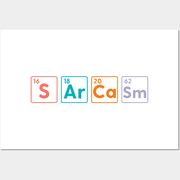 Sarcasm Periodic Table Elements Physics Chemistry Wall Art by labstud